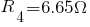 R_4 = 6.65 Omega