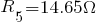 R_5 = 14.65 Omega